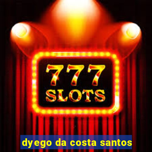 dyego da costa santos